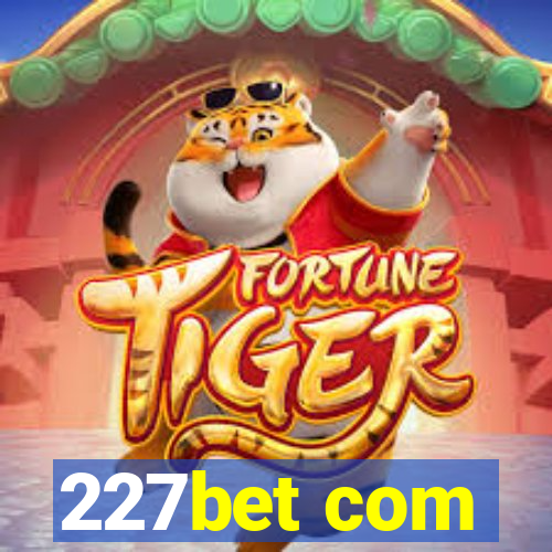 227bet com